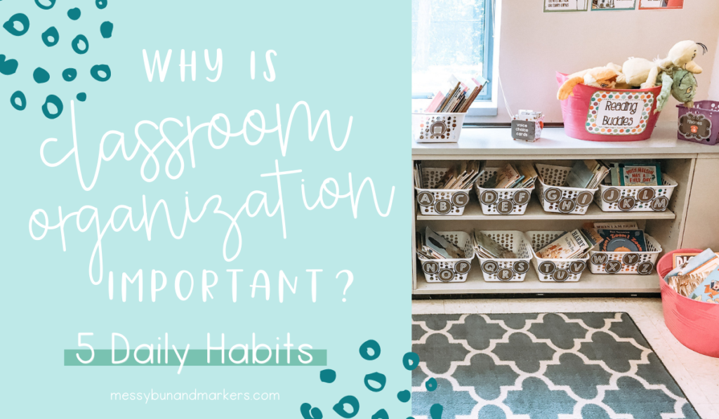 Why is classroom organization important? 5 Daily Habits.  Includes a picture of an organized classroom library for elementary students with stuffed animals and a soft rug.  
