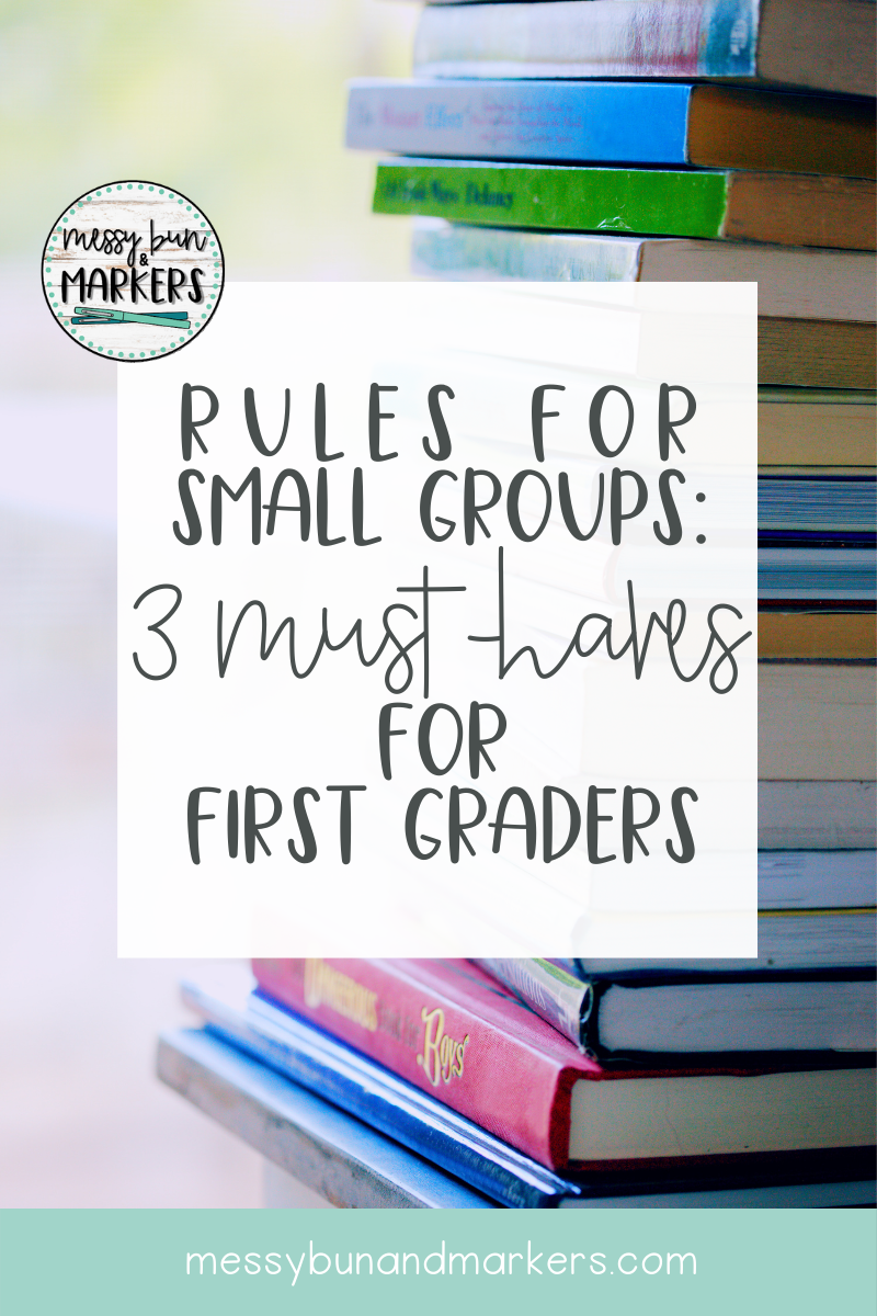 rules-for-small-groups-3-must-haves-for-first-graders-messy-bun-and